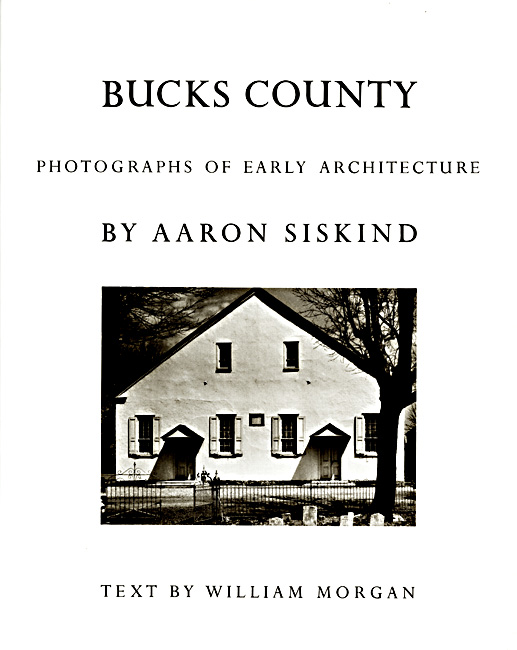Photo Detail - Aaron Siskind - Bucks County: Photographs of Early Architecture