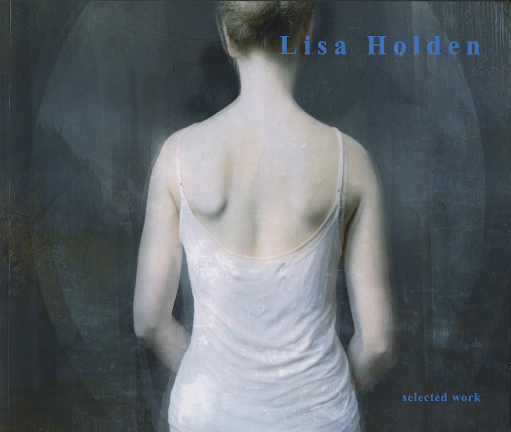 Lisa Holden - Lisa Holden: Selected Work (Signed Copy)